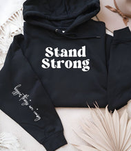 Load image into Gallery viewer, Stand Strong Bigger Things.. Graphic Hoodie
